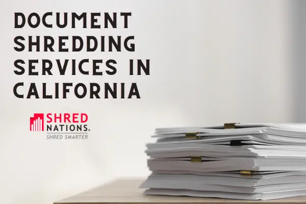 Document Shredding Services in California with Shred Nations