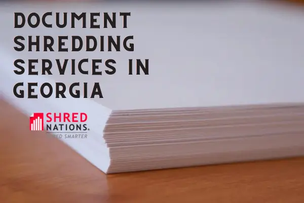 Document Shredding Services in Georgia with Shred Nations