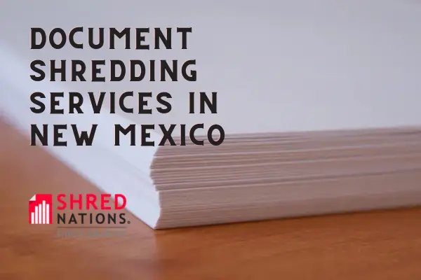 Shred Nations provides document shredding services in New Mexico