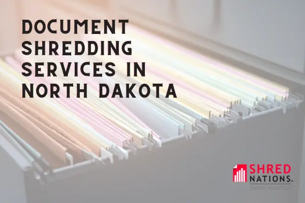 Document Shredding in North Dakota with Shred Nations