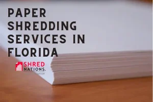 Paper Shredding Services in Florida with Shred Nations
