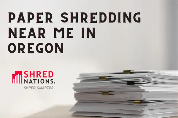 Paper Shredding Near Me in Oregon