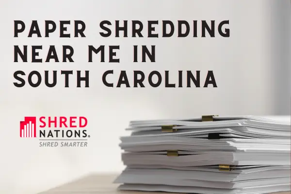Paper Shredding Near Me in South Carolina