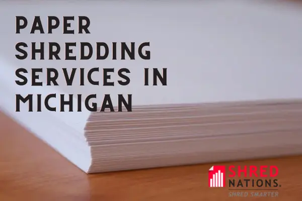 Paper Shredding Services in Michigan near you with Shred Nations
