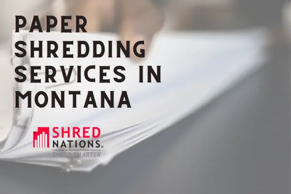 Paper Shredding in Montana with Shred Nations